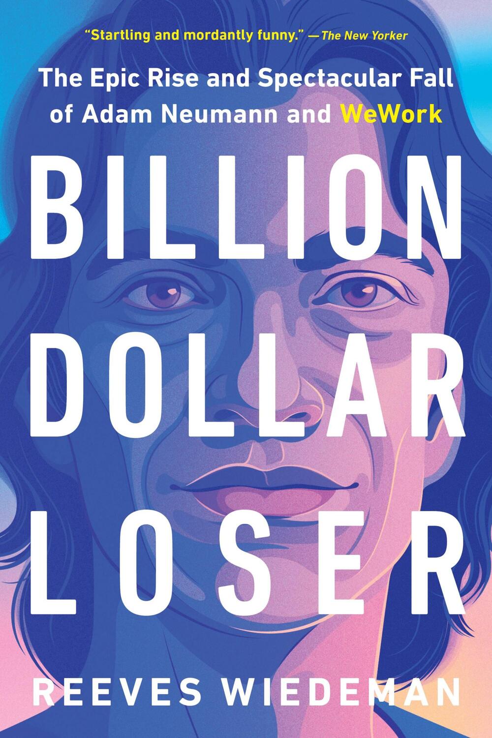 Cover: 9780316461337 | Billion Dollar Loser | Reeves Wiedeman | Taschenbuch | Englisch | 2021
