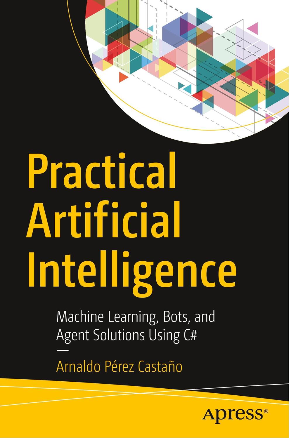 Cover: 9781484233566 | Practical Artificial Intelligence | Arnaldo Pérez Castaño | Buch