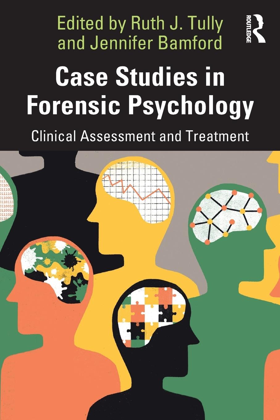 Cover: 9781138584822 | Case Studies in Forensic Psychology | Ruth Tully (u. a.) | Taschenbuch