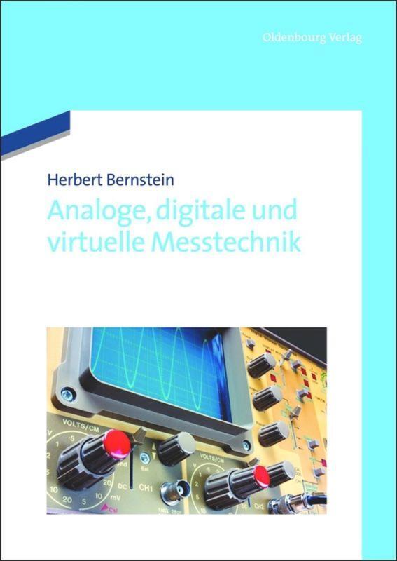 Cover: 9783486709490 | Analoge, digitale und virtuelle Messtechnik | Herbert Bernstein | Buch