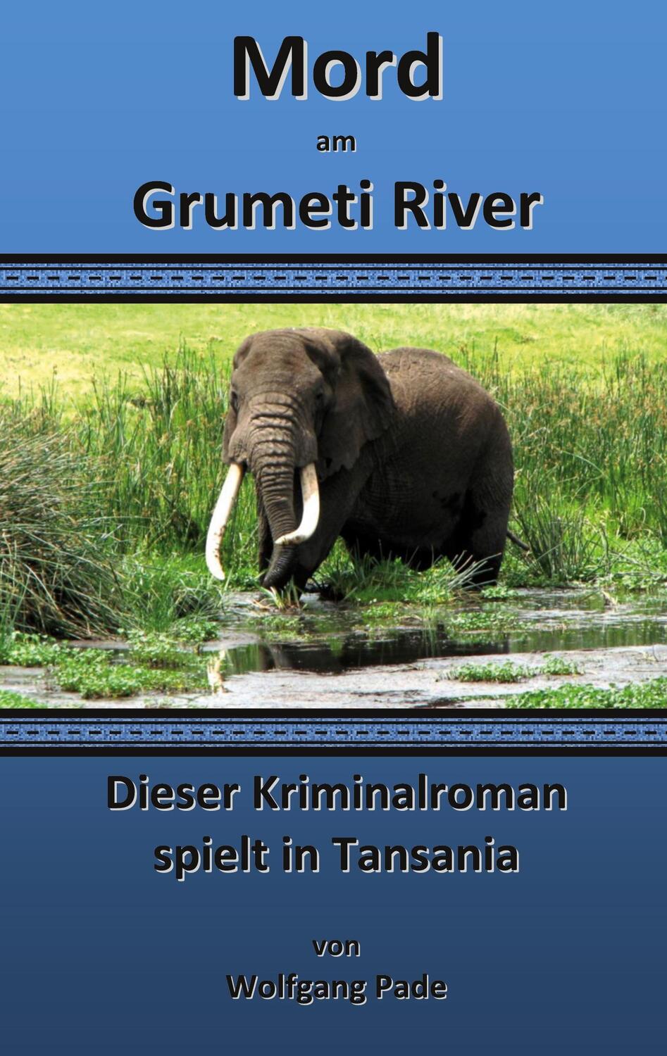Cover: 9783754353967 | Mord am Grumeti River | DE | Wolfgang Pade | Taschenbuch
