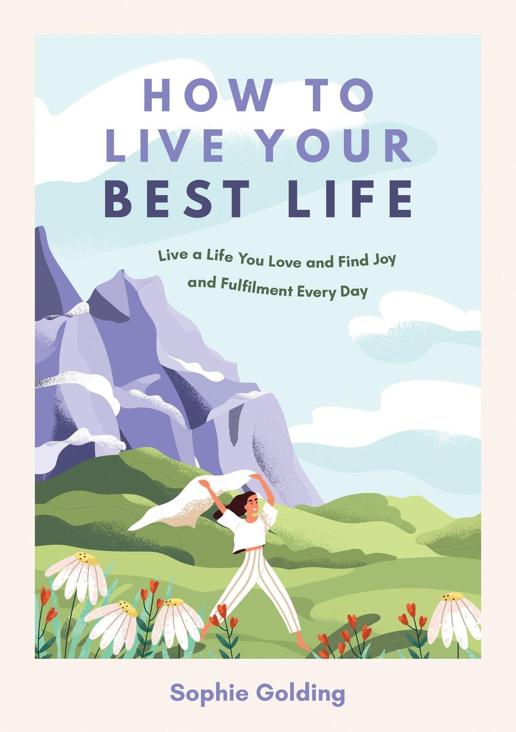 Cover: 9781800079366 | How to Live Your Best Life | Sophie Golding | Taschenbuch | Englisch