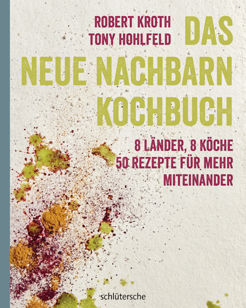 Cover: 9783899937411 | Das Neue-Nachbarn-Kochbuch | Robert Kroth (u. a.) | Buch | Deutsch