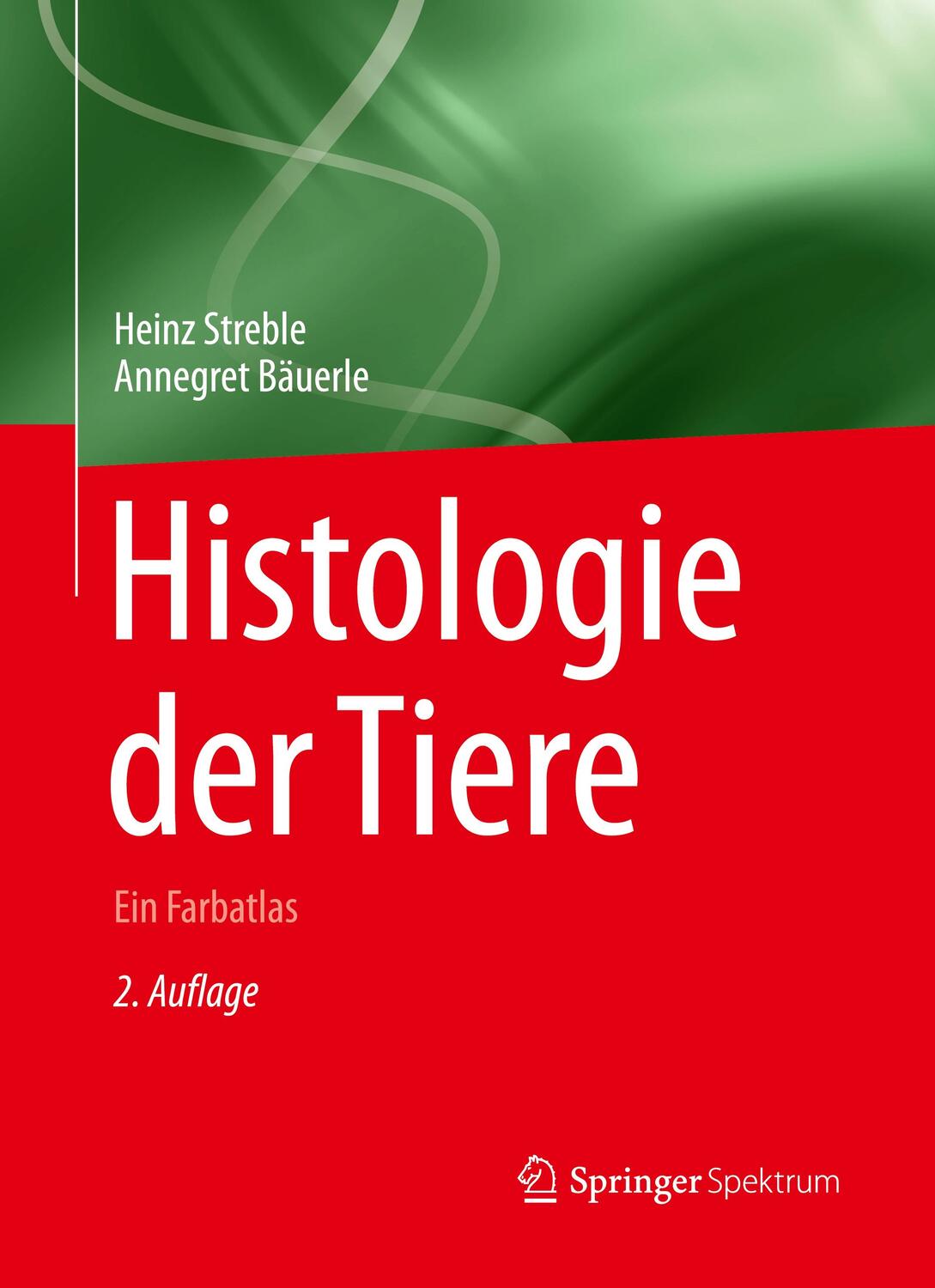 Cover: 9783662531594 | Histologie der Tiere | Ein Farbatlas | Annegret Bäuerle (u. a.) | Buch