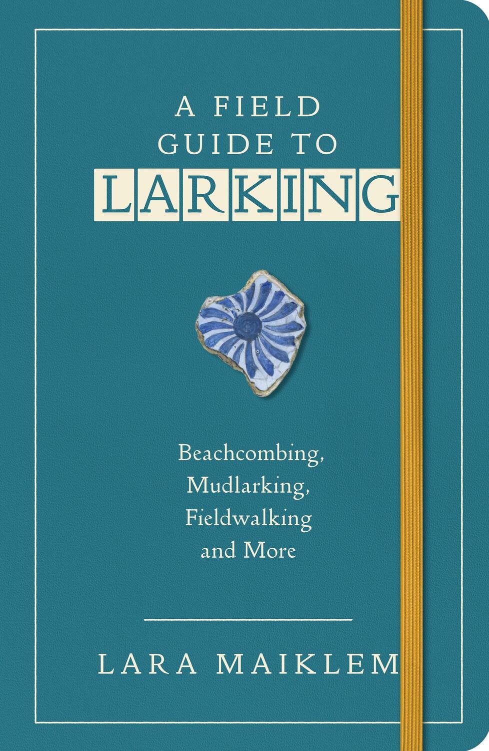 Cover: 9781526634214 | A Field Guide to Larking | Lara Maiklem | Taschenbuch | Englisch