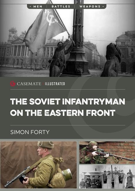 Cover: 9781636243634 | The Soviet Infantryman on the Eastern Front | Simon Forty | Buch