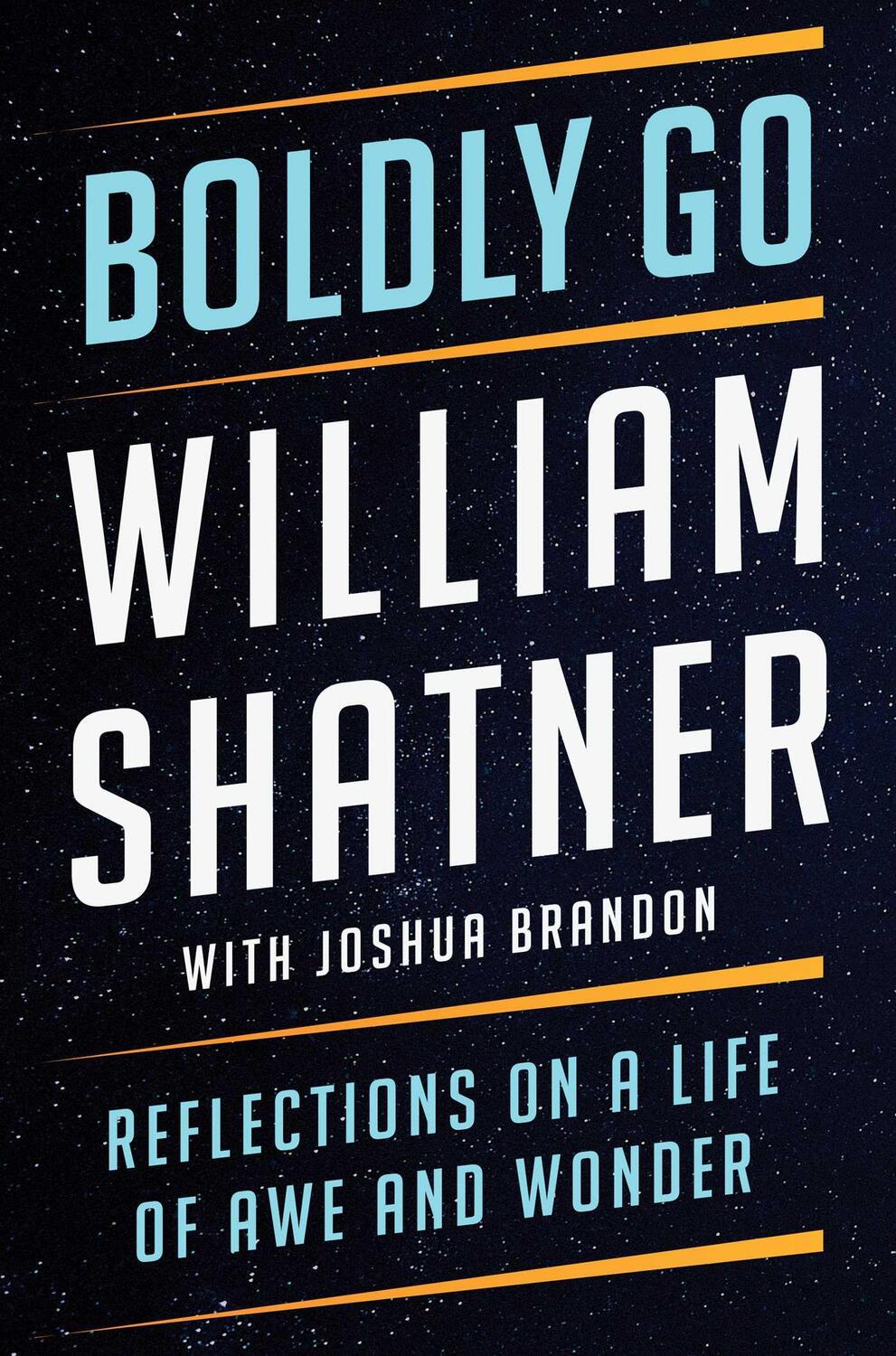 Cover: 9781668007327 | Boldly Go | Reflections on a Life of Awe and Wonder | William Shatner