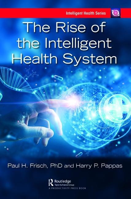 Cover: 9780367769345 | The Rise of the Intelligent Health System | Harry Pappas (u. a.)