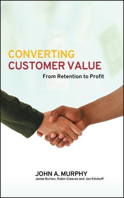 Cover: 9780470016343 | Converting Customer Value | From Retention to Profit | Murphy (u. a.)