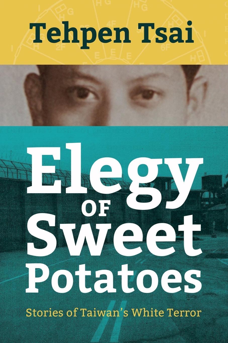 Cover: 9781788692434 | Elegy of Sweet Potatoes | Stories of Taiwan's White Terror | Tsai