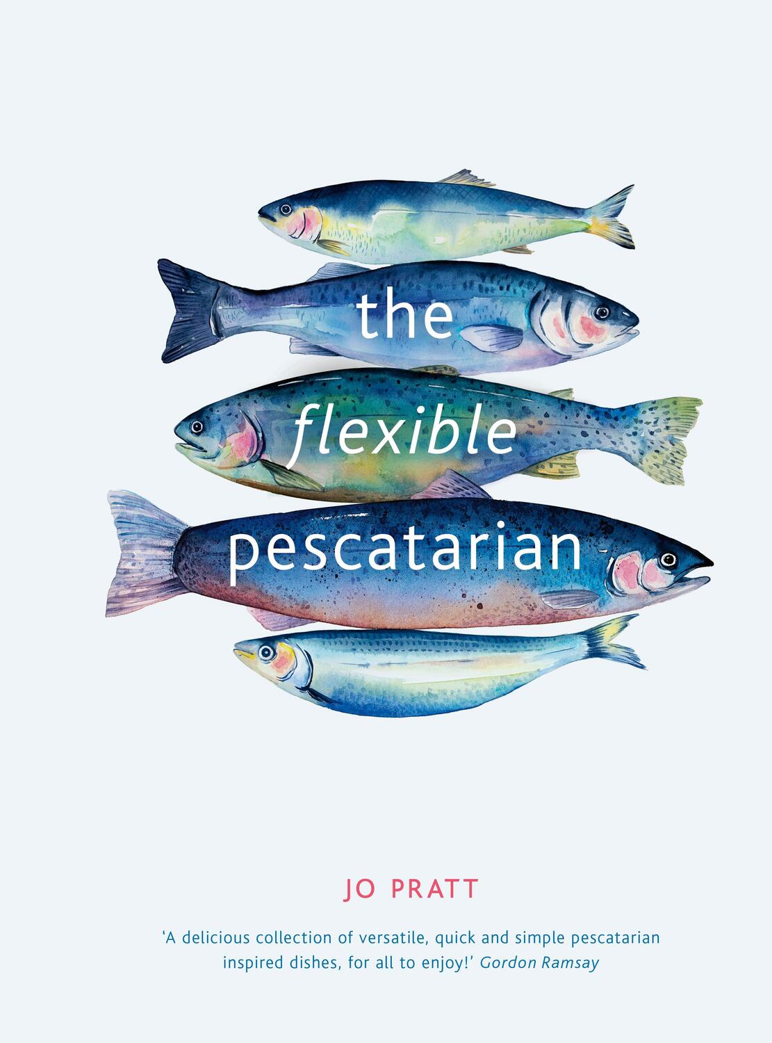 Cover: 9780711239708 | The Flexible Pescatarian | Jo Pratt | Buch | Gebunden | Englisch