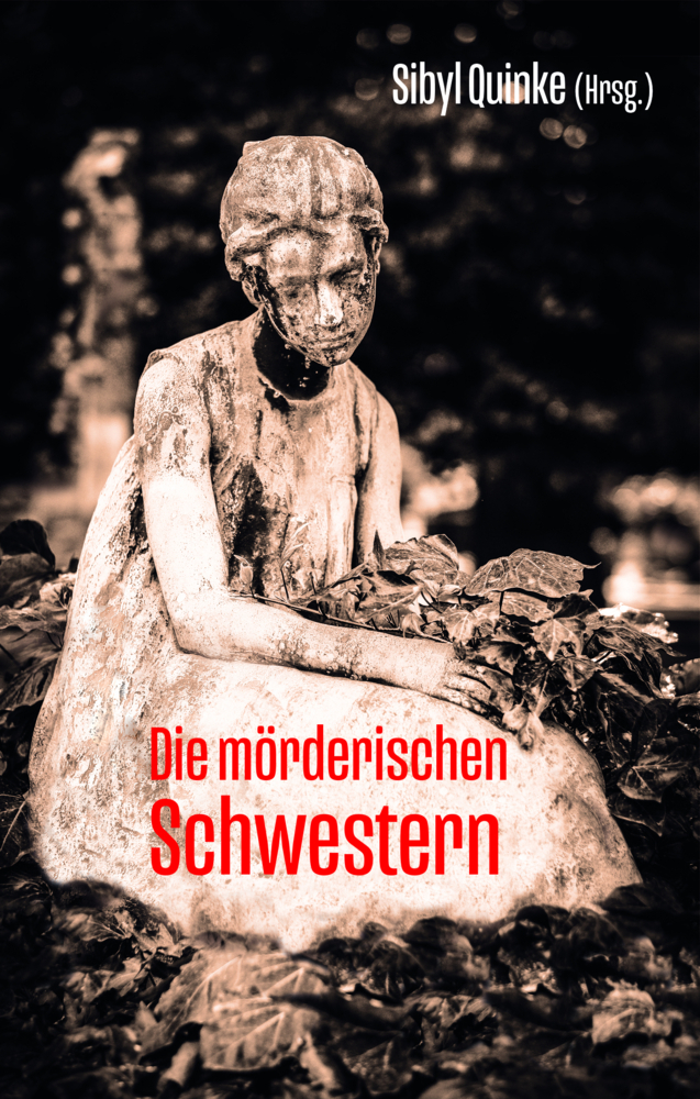 Cover: 9783968470382 | Die mörderischen Schwestern | Sibyl Quinke | Buch | 276 S. | Deutsch