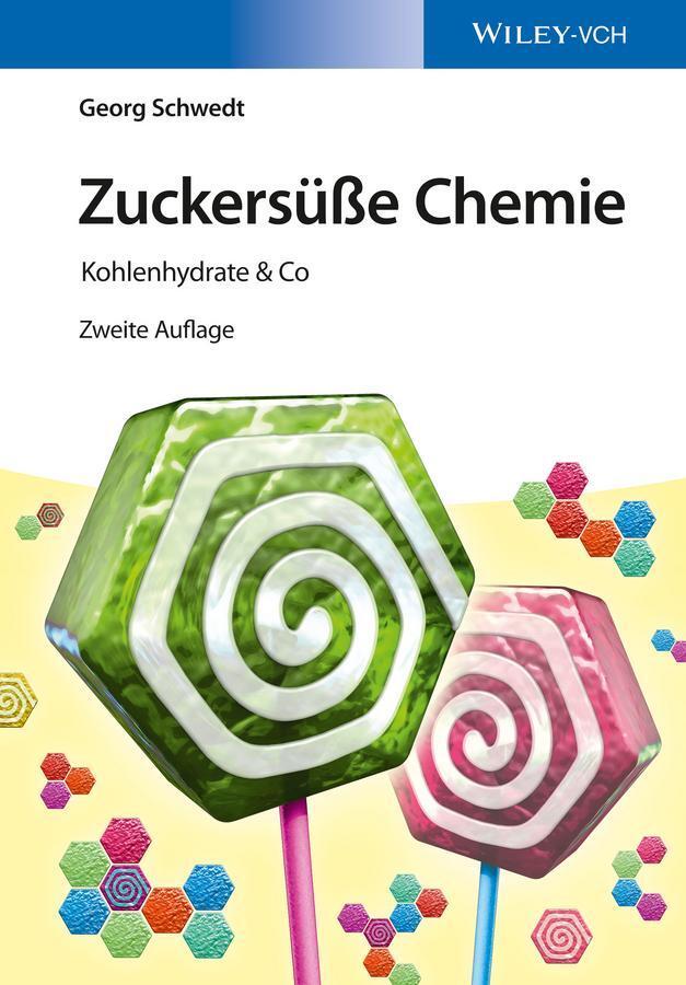 Cover: 9783527338689 | Zuckersüße Chemie | Kohlenhydrate &amp; Co | Georg Schwedt | Taschenbuch