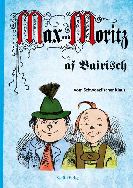 Cover: 9783955877521 | Max und Moritz af Bairisch | Klaus Schwarzfischer | Buch | Deutsch