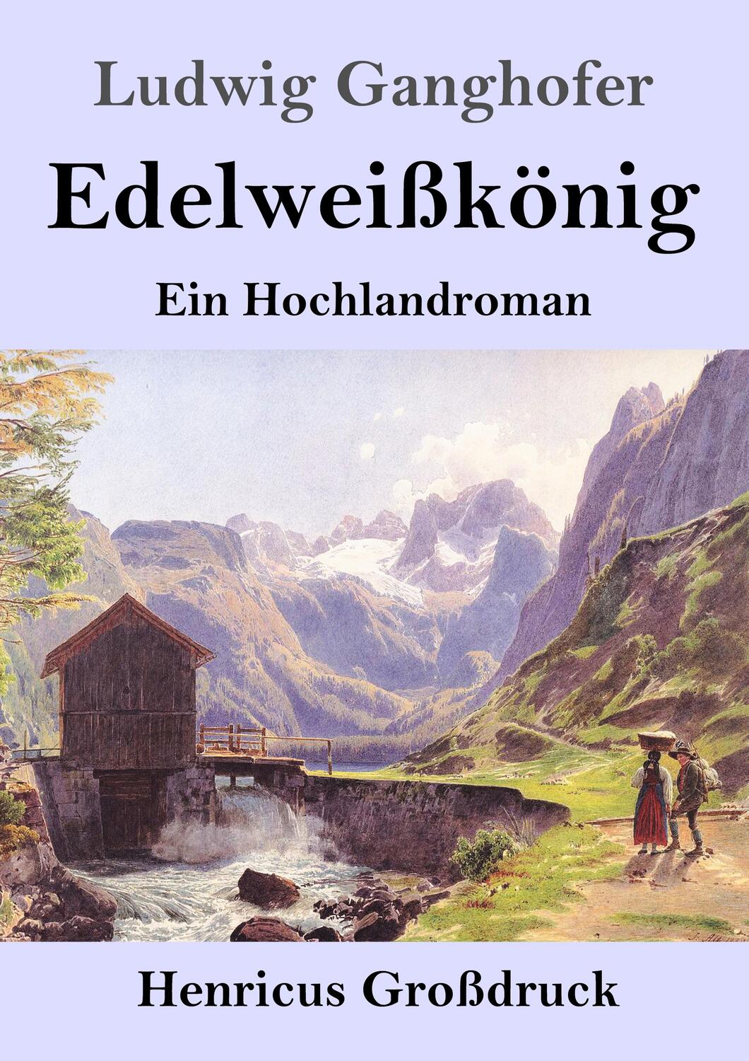 Cover: 9783847838524 | Edelweißkönig (Großdruck) | Ein Hochlandroman | Ludwig Ganghofer