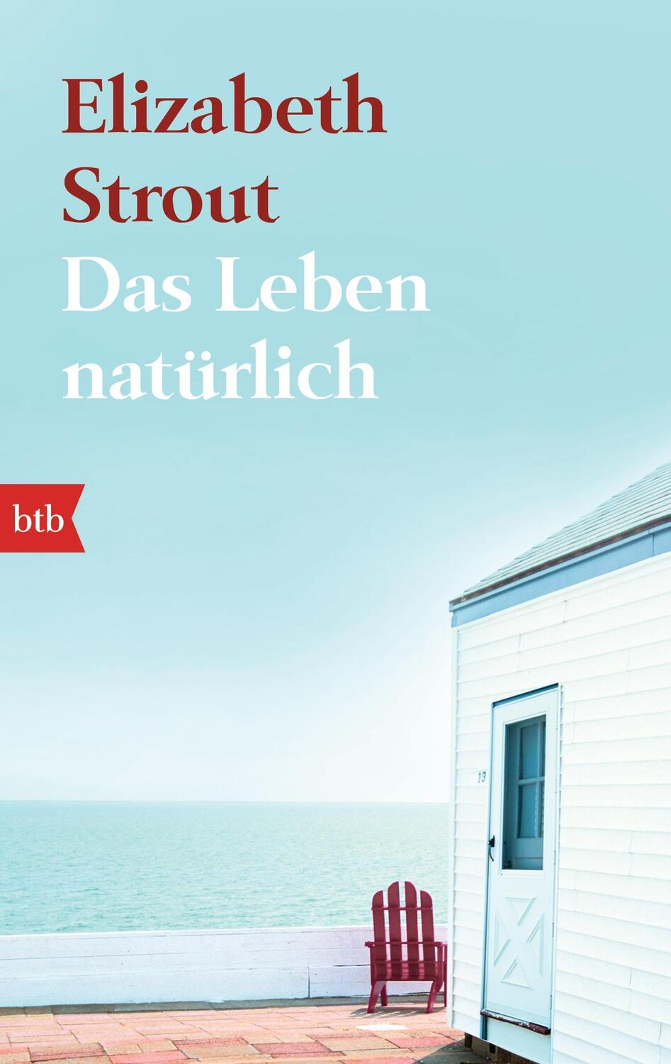 Cover: 9783442748402 | Das Leben, natürlich | Elizabeth Strout | Taschenbuch | btb | Deutsch