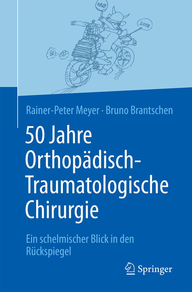 Cover: 9783662577349 | 50 Jahre Orthopädisch-Traumatologische Chirurgie | Meyer (u. a.)