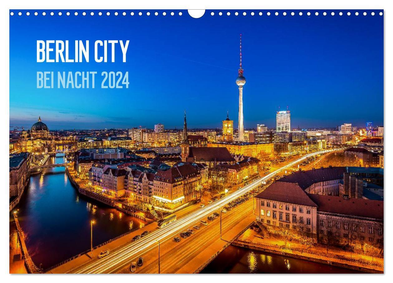 Cover: 9783675585355 | Berlin City bei Nacht (Wandkalender 2024 DIN A3 quer), CALVENDO...