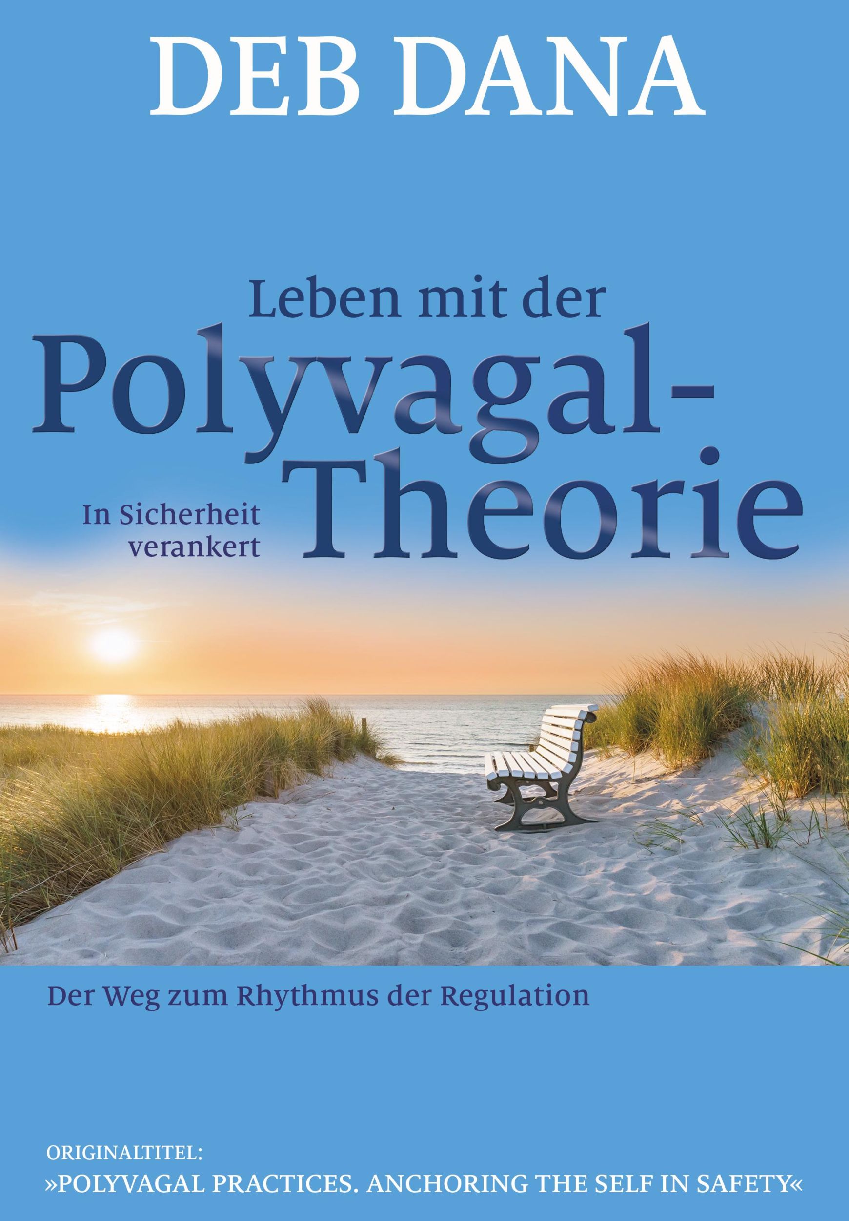 Cover: 9783944476483 | Leben mit der Polyvagal-Theorie | In Sicherheit verankert | Deb Dana