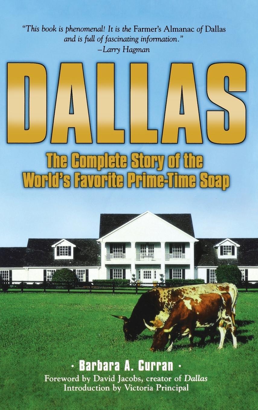 Cover: 9781681620039 | Dallas | The Complete Story of the World's Favorite Prime-Time Soap