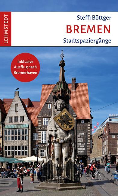 Cover: 9783957971821 | Bremen | Stadtspaziergänge | Steffi Böttger | Taschenbuch | 80 S.