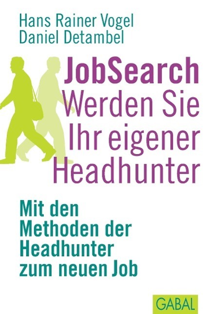 Cover: 9783897497917 | JobSearch Werden Sie Ihr eigener Headhunter | Vogel (u. a.) | Buch