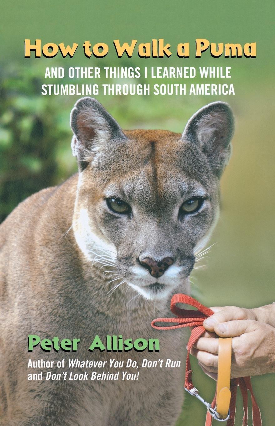 Cover: 9780762777563 | How to Walk a Puma | Peter Allison | Taschenbuch | Paperback | 2011