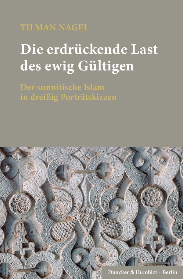 Cover: 9783428152278 | Die erdrückende Last des ewig Gültigen, 2 Tl.-Bde. | Tilman Nagel | XI