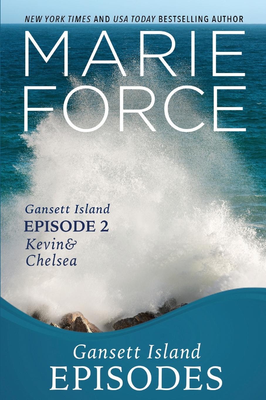 Cover: 9781946136275 | Gansett Island Episode 2 | Kevin &amp; Chelsea | Marie Force | Taschenbuch