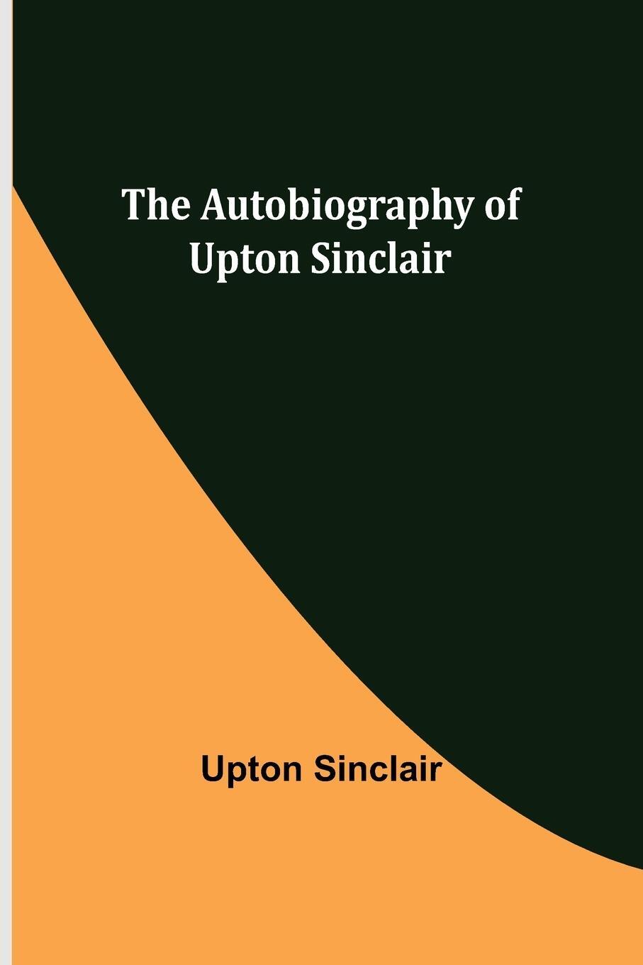 Cover: 9789356157712 | The Autobiography of Upton Sinclair | Upton Sinclair | Taschenbuch
