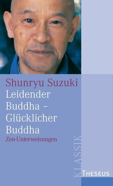 Cover: 9783958834743 | Leidender Buddha - Glücklicher Buddha | Shunryu Suzuki | Taschenbuch