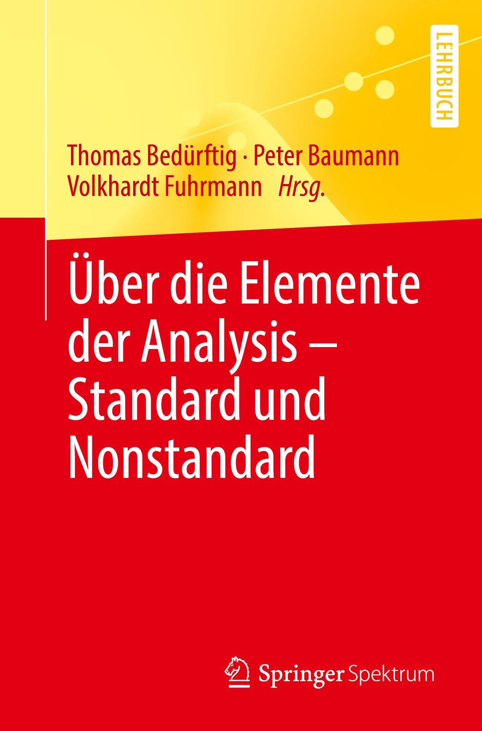 Cover: 9783662647882 | Über die Elemente der Analysis - Standard und Nonstandard | Buch