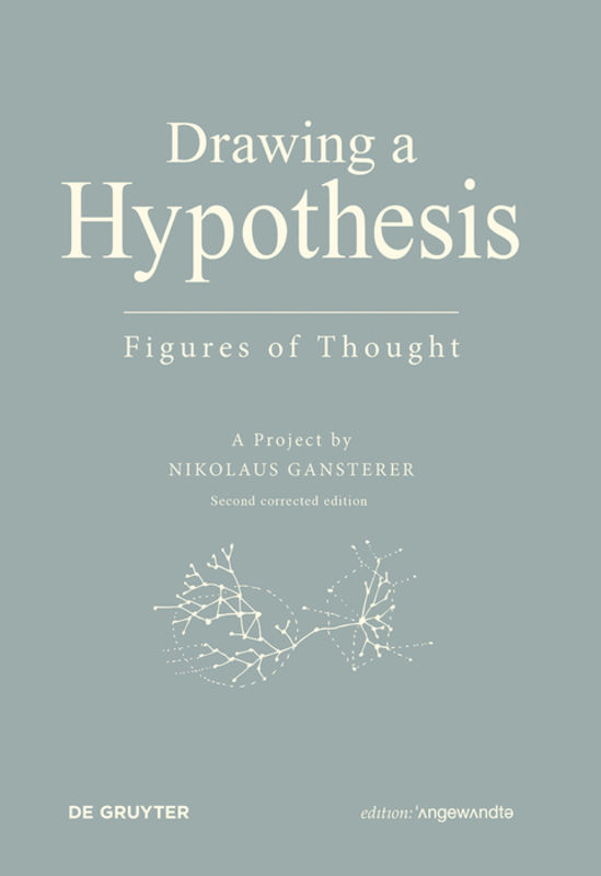 Cover: 9783110546613 | Drawing A Hypothesis | Figures of Thought | Nikolaus Gansterer | Buch