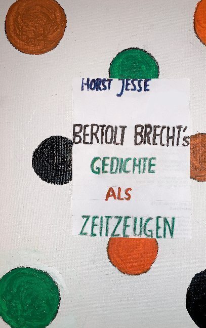 Cover: 9783752672091 | Bertolt Brechts Gedichte als Zeitzeugen 1914-1956 | Horst Jesse | Buch