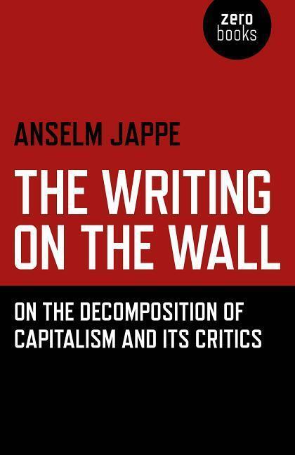 Cover: 9781785355813 | The Writing on the Wall: On the Decomposition of Capitalism and Its...
