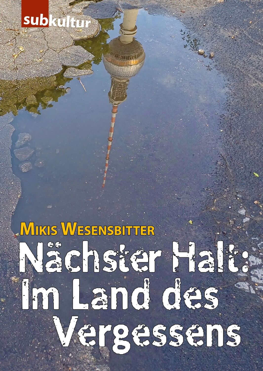 Cover: 9783948949402 | Nächster Halt: Im Land des Vergessens | Mikis Wesensbitter | Buch