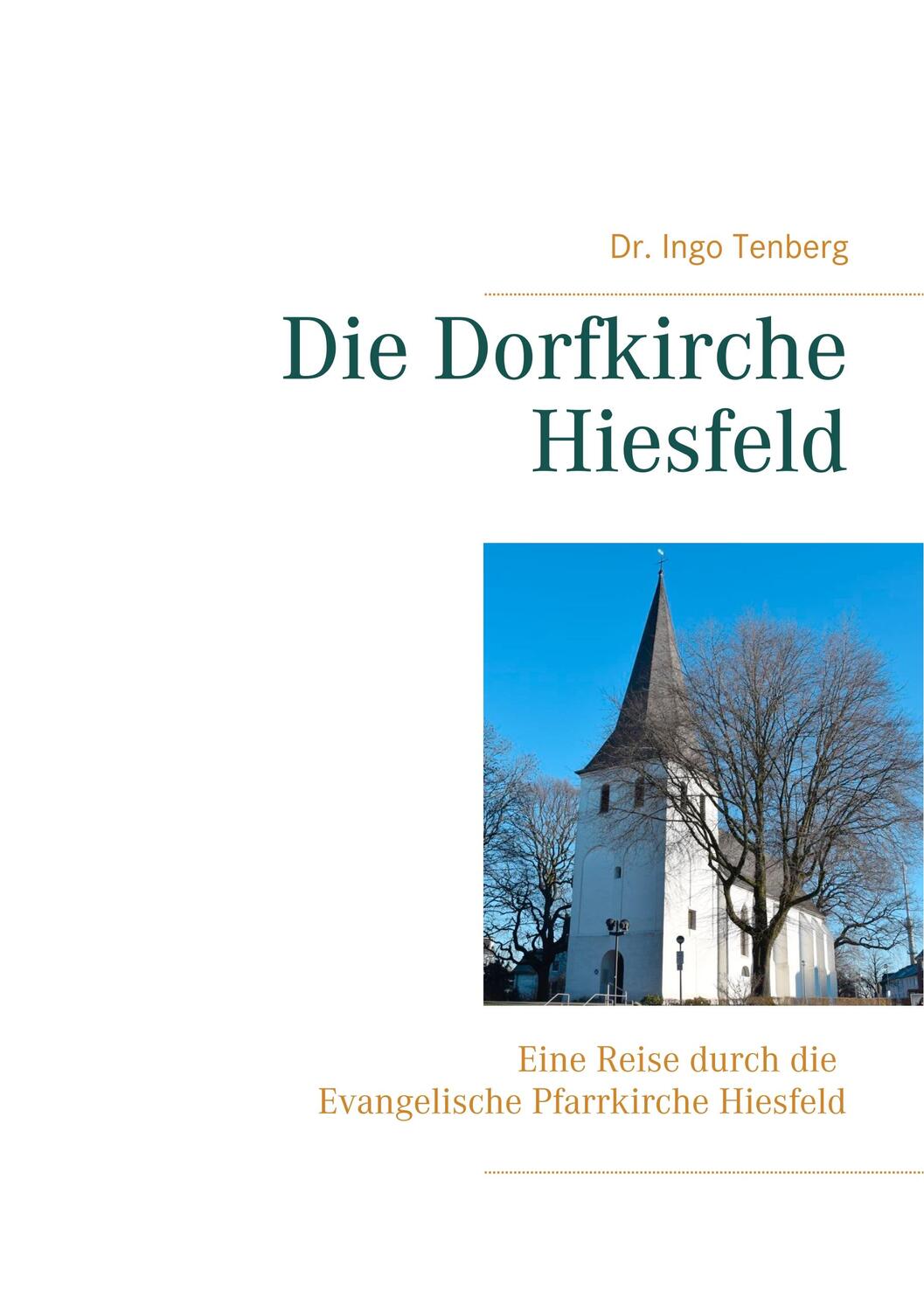 Cover: 9783744896856 | Die Dorfkirche Hiesfeld | Ingo Tenberg | Taschenbuch | Books on Demand