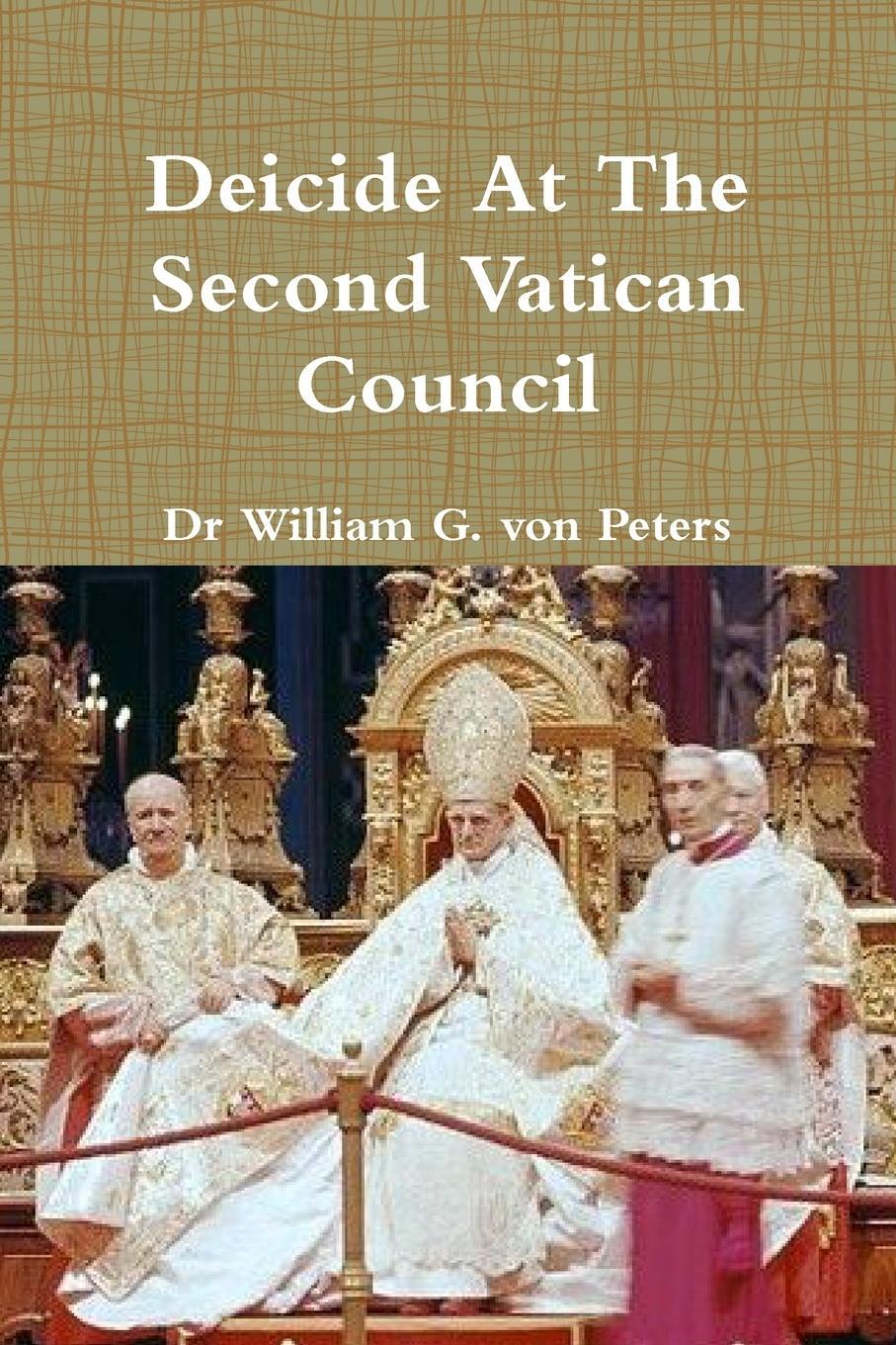 Cover: 9780359928989 | Deicide At The Second Vatican Council | William von Peters | Buch