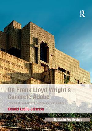 Cover: 9781138245846 | On Frank Lloyd Wright's Concrete Adobe | Donald Leslie Johnson | Buch