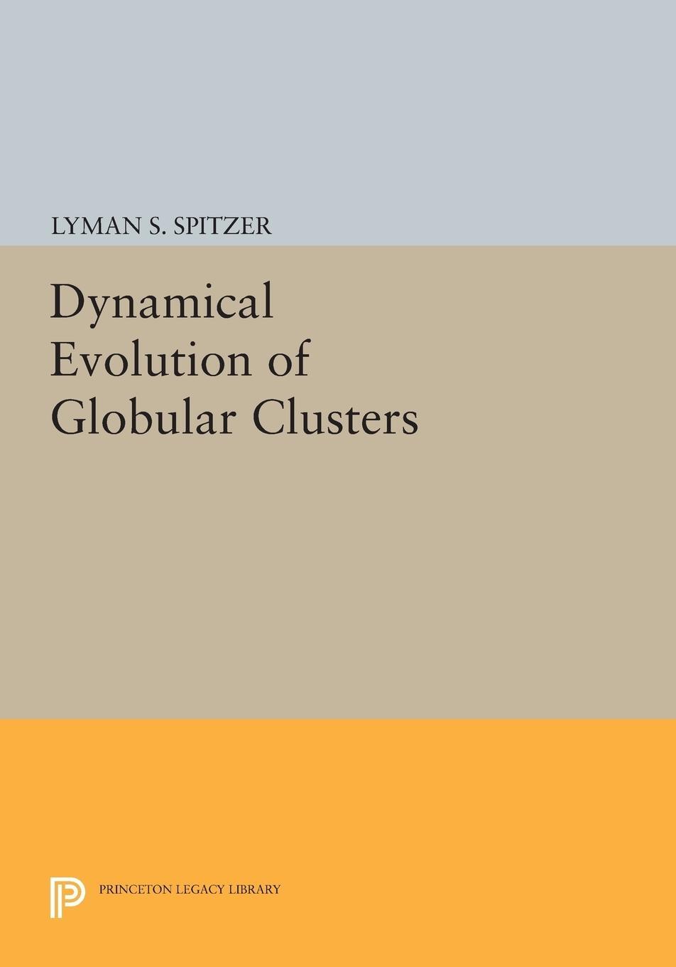 Cover: 9780691606651 | Dynamical Evolution of Globular Clusters | Jr. Lyman Spitzer | Buch