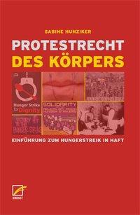 Cover: 9783897715851 | Protestrecht des Körpers | Einführung zum Hungerstreik in Haft | Buch