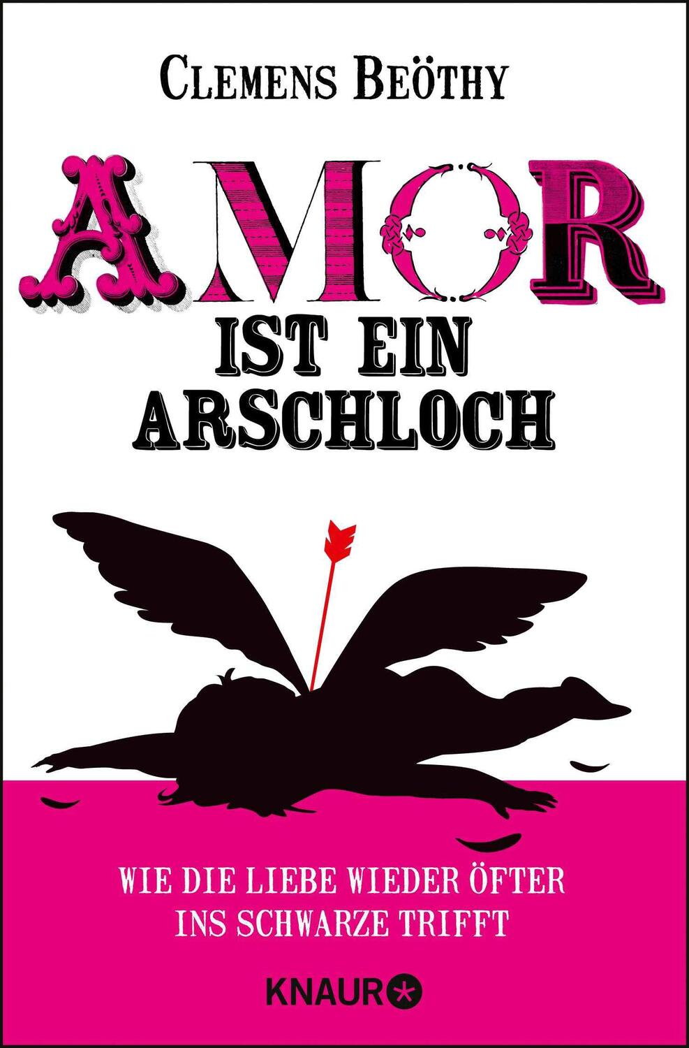 Cover: 9783426785621 | Amor ist ein Arschloch | Clemens Beöthy | Taschenbuch | Paperback