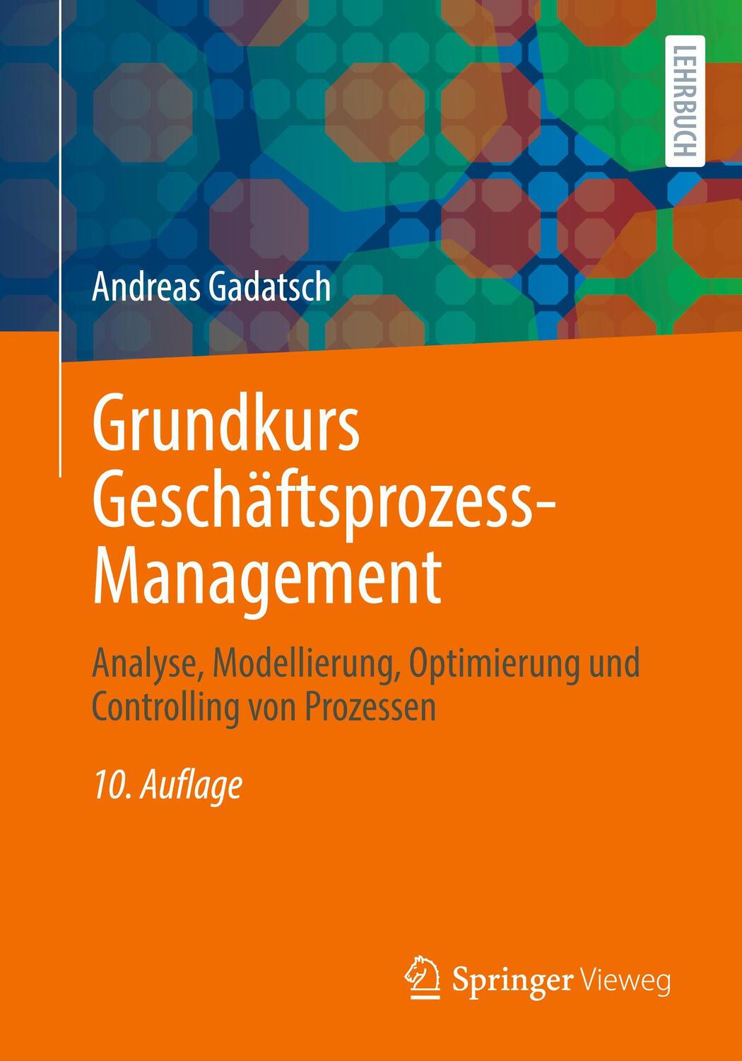 Cover: 9783658402976 | Grundkurs Geschäftsprozess-Management | Andreas Gadatsch | Taschenbuch