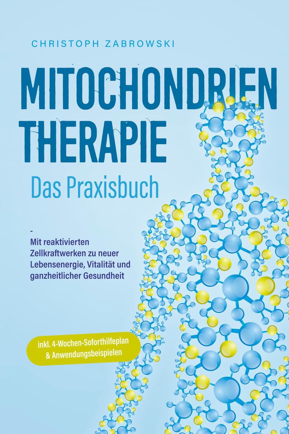 Cover: 9783757601133 | Mitochondrientherapie - Das Praxisbuch: Mit reaktivierten...