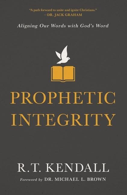 Cover: 9780310134411 | Prophetic Integrity | Aligning Our Words with God's Word | Kendall