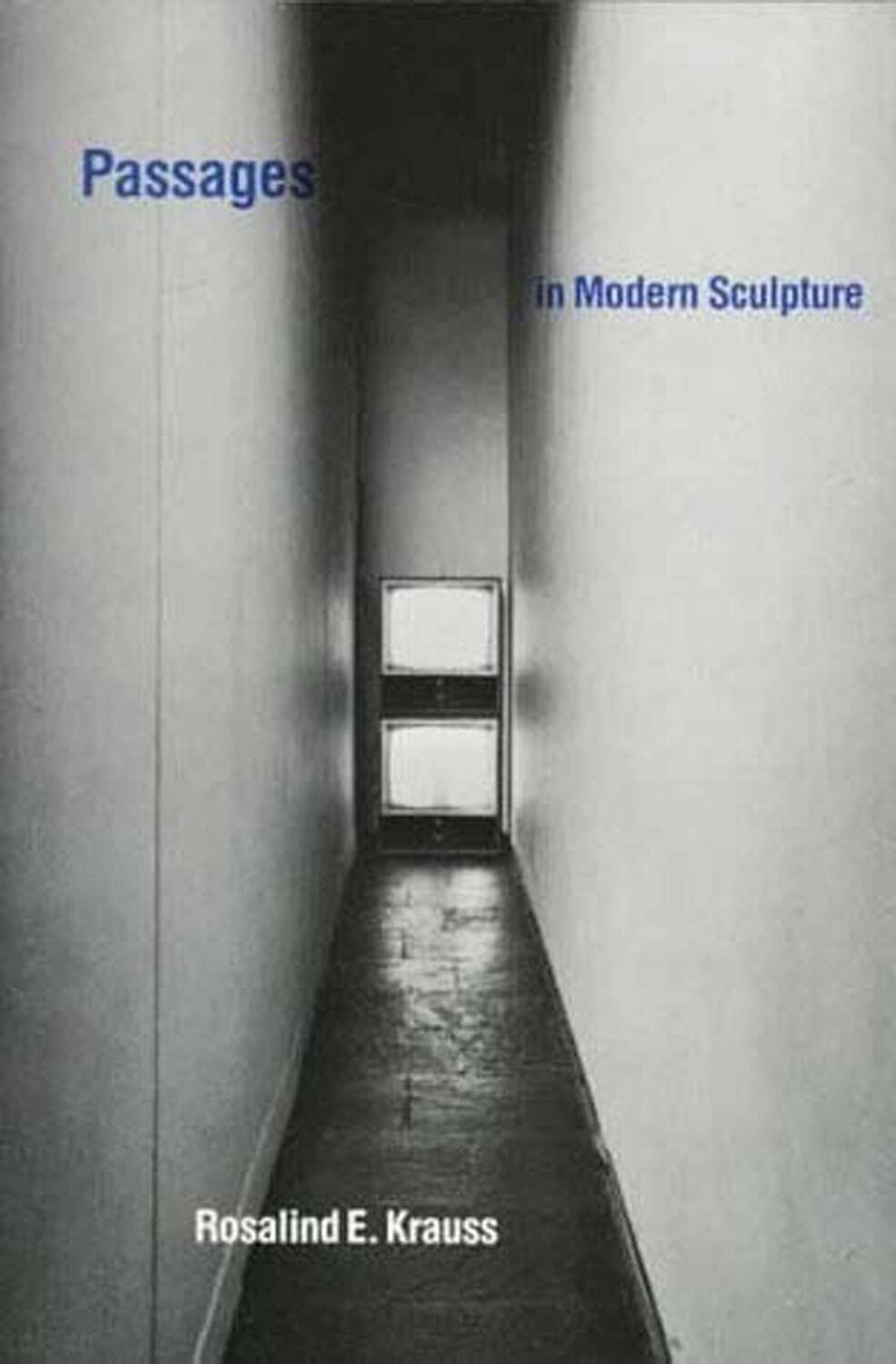 Cover: 9780262610339 | Passages in Modern Sculpture | Rosalind E. Krauss | Taschenbuch | 1981