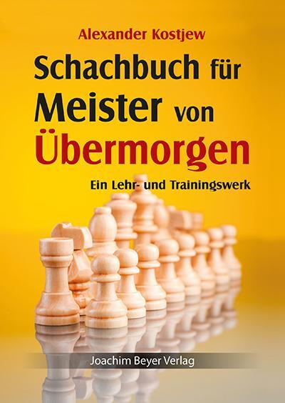 Schachbuch für Meister von Übermorgen - Kostjew, Alexander