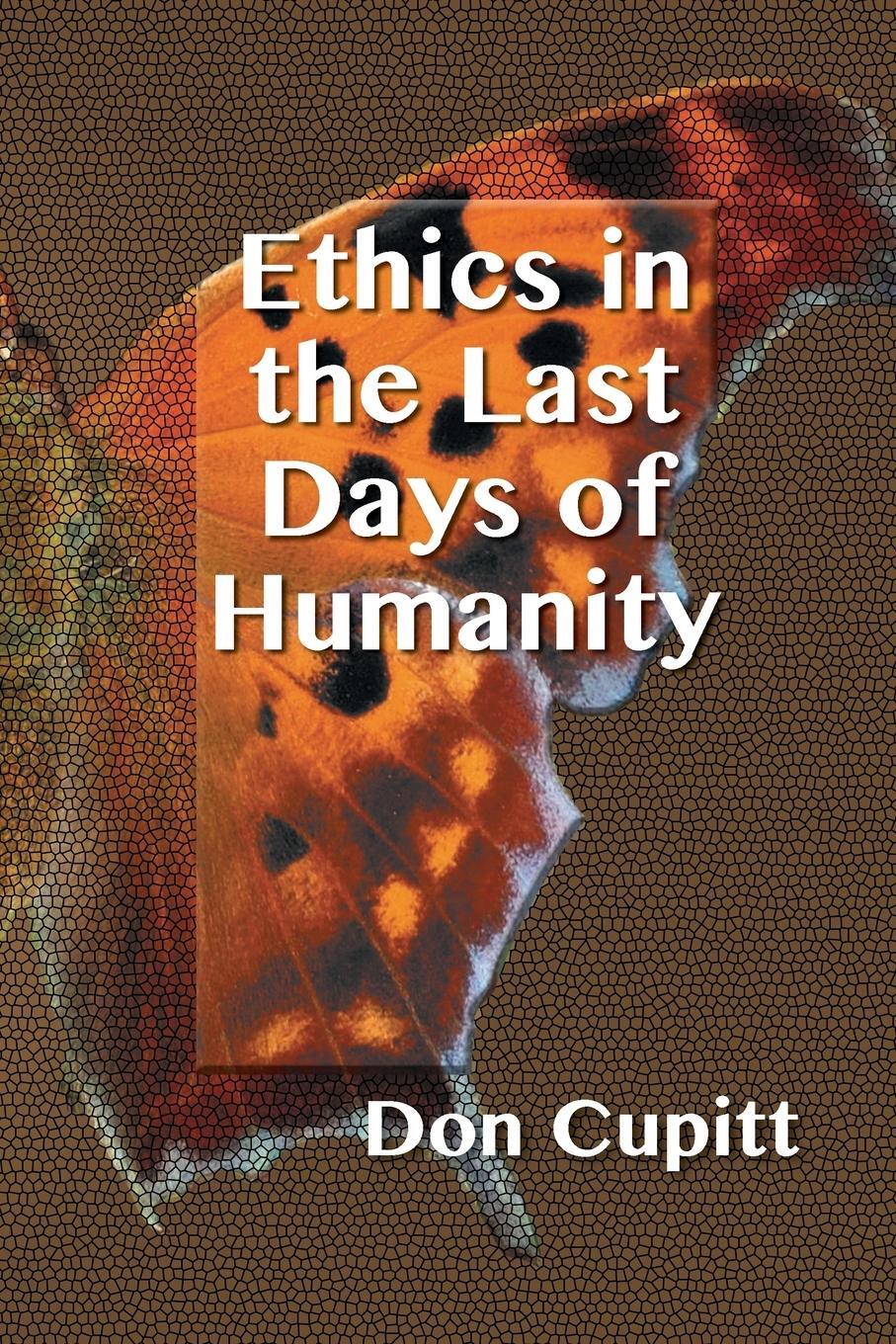 Cover: 9781598151701 | Ethics in the Last Days of Humanity | Don Cupitt | Taschenbuch | 2015
