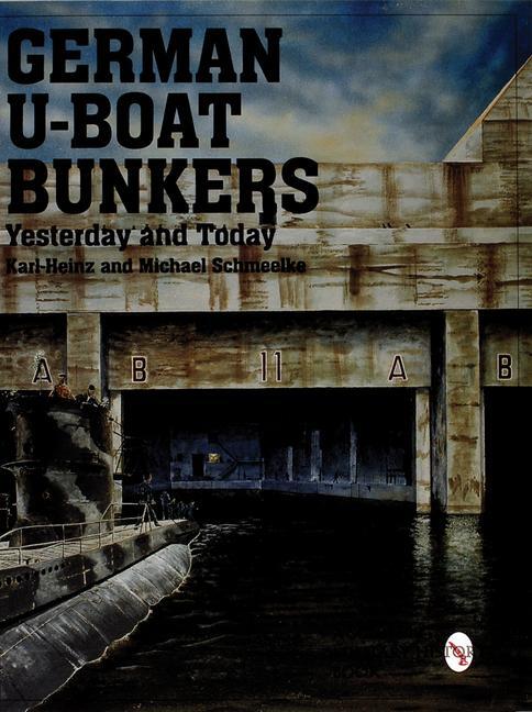 Cover: 9780764307867 | German U-Boat Bunkers | Karl-Heinz Schmeelke (u. a.) | Taschenbuch