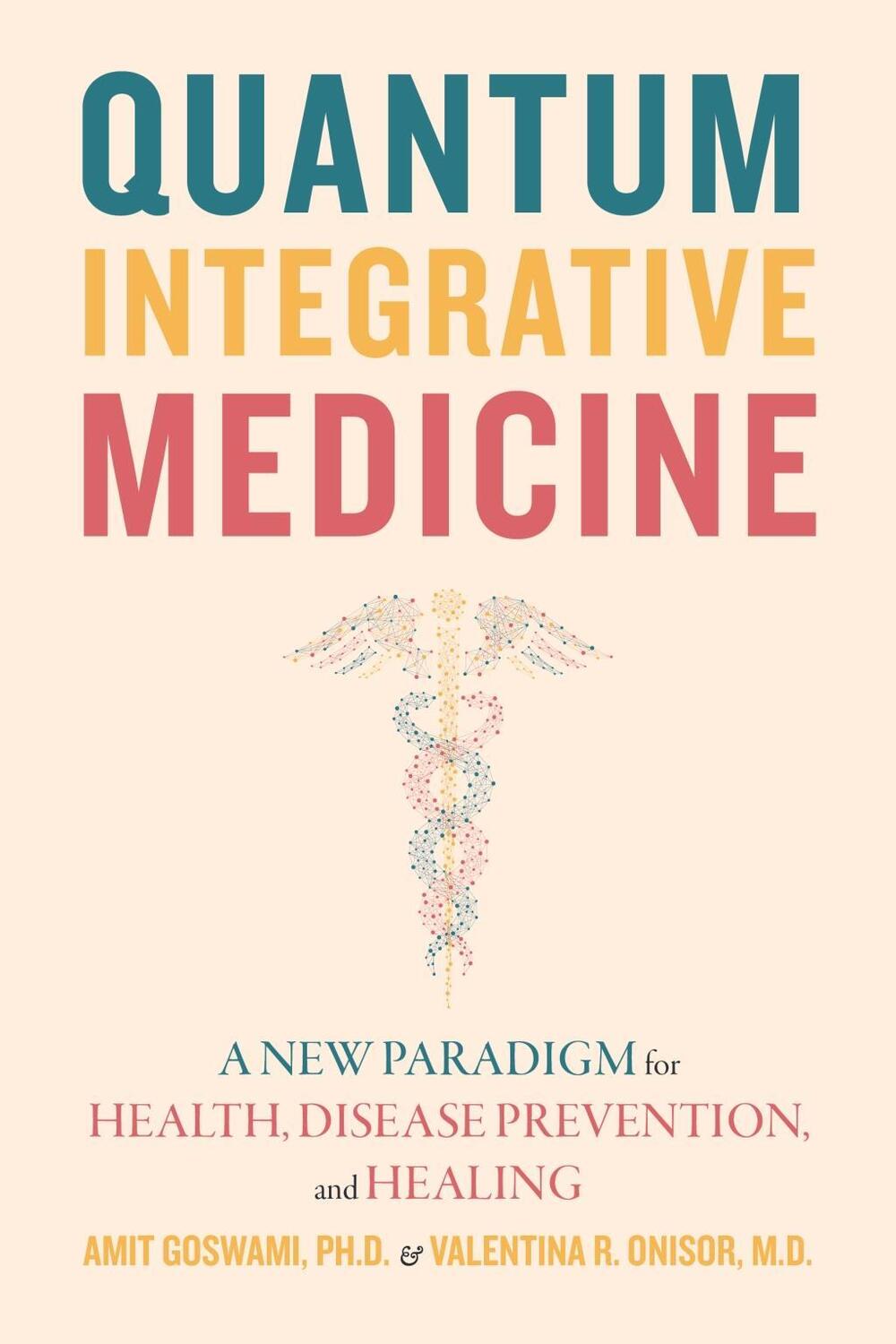 Cover: 9781948626873 | Quantum Integrative Medicine | Amit, Ph.D. Goswami (u. a.) | Buch